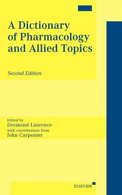 A Dictionary of Pharmacology and Allied Topics - Laurence, D R (Editor), and Carpenter, J R (Editor)