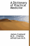 A Dictionary of Practical Medicine