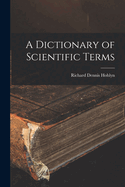 A Dictionary of Scientific Terms