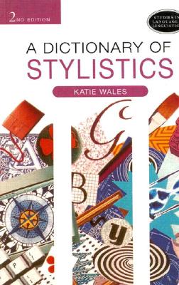 A Dictionary of Stylistics - Wales, Katie