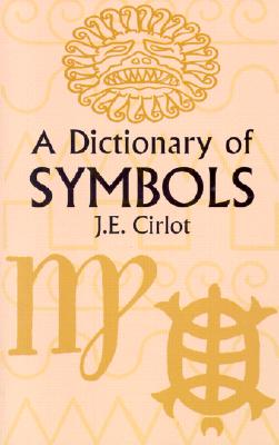 A Dictionary of Symbols - Cirlot, J E