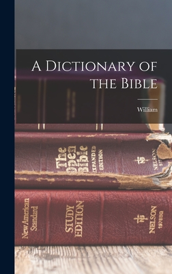 A Dictionary of the Bible - Smith, William 1813-1893