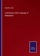 A Dictionary of the Language of Shakspeare