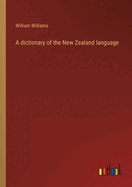 A dictionary of the New Zealand language