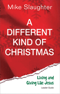A Different Kind of Christmas: Living and Giving Like Jesus
