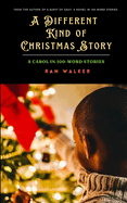 A Different Kind of Christmas Story: A Carol in 100-Word Stories
