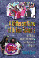 A Different View of Urban Schools: Civil Rights, Critical Race Theory, and Unexplored Realities