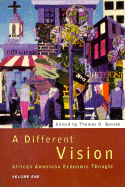 A Different Vision: African American Economic Thought, Volume 1