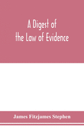 A digest of the law of evidence