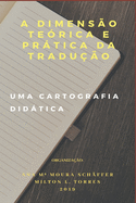 A Dimens?o Te?rica E Prtica Da Tradu??o: Uma Cartografia Didtica