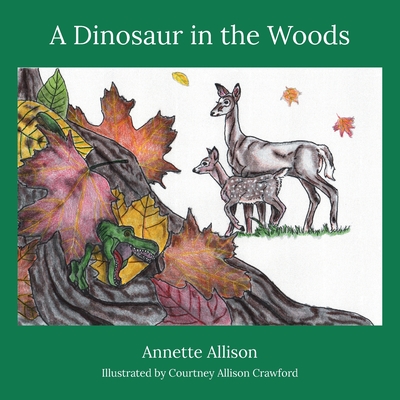 A Dinosaur in the Woods - Allison, Annette