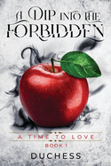 A Dip Into the Forbidden: A Time to Love