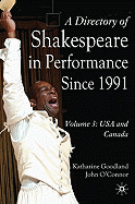 A Directory of Shakespeare in Performance Since 1991: Volume 3, USA and Canada
