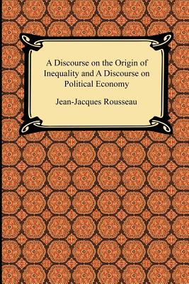 A Discourse on the Origin of Inequality and a Discourse on Political Economy - Rousseau, Jean Jacques, and Cole, G D H (Translated by)