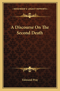 A Discourse on the Second Death