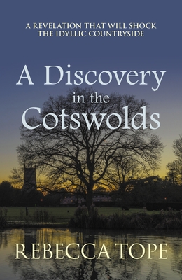 A Discovery in the Cotswolds: The Page-Turning Cosy Crime Series - Tope, Rebecca