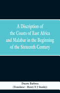 A Discription of the Coasts of East Africa and Malabar in the Beginning of the Sixteenth Century