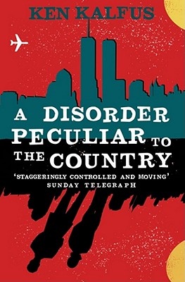A Disorder Peculiar to the Country - Kalfus, Ken