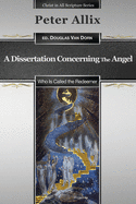 A Dissertation Concerning the Angel Who Is Called the Redeemer
