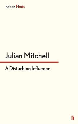 A Disturbing Influence - Mitchell, Julian