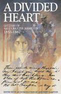 A Divided Heart: Letters of Sally Baxter Hampton, 1853-1862