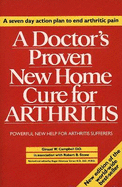 A Doctor's Proven New Home Cure for Arthritis: Powerful New Help for Arthritis Sufferers