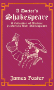 A Doctor's Shakespeare: A Collection of Medical Quotations from Shakespeare