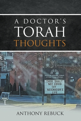 A Doctor's Torah Thoughts - Rebuck, Anthony