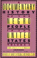 A Documentary History of the Negro People in the United States Volume 3