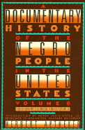 A Documentary History of the Negro People in the United States Volume 6: From the Korean War to the Emergence of Martin Luther King, Jr.