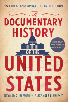 A Documentary History of the United States - Heffner, Richard D, and Heffner, Alexander B