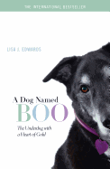 A Dog Named Boo: The Underdog with a Heart of Gold