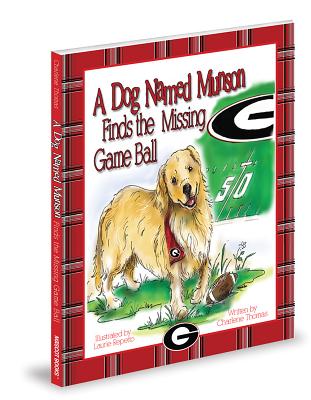 A Dog Named Munson Finds the Missing Game Ball - Thomas, Charlene