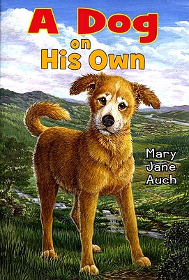 A Dog on His Own - Auch, Mary Jane