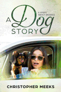 A Dog Story: A Story about Divorce