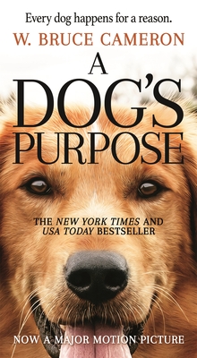A Dog's Purpose: A Novel for Humans - Cameron, W Bruce
