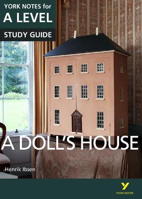 A Doll's House: York Notes for A-level everything you need to catch up, study and prepare for and 2023 and 2024 exams and assessments - Ibsen, Henrik, and Gray, Frances