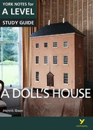 A Doll's House: York Notes for A-level - everything you need to study and prepare for the 2025 and 2026 exams