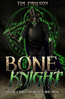 A Doomed Fight and Not So Great Landing: Boneknight Series Book 2 (A Dark Fantasy LitRPG) - Paulson, Tim