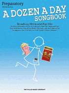 A Dozen a Day Songbook, Preparatory: Broadway, Movie and Pop Hits: Mid-Elementary