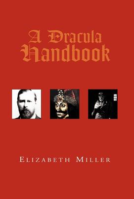 A Dracula Handbook - Miller, Elizabeth, MD, PhD