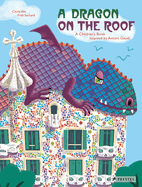 A Dragon on the Roof: A Children's Book Inspired by Antoni Gaud?