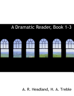 A Dramatic Reader, Book 1-3