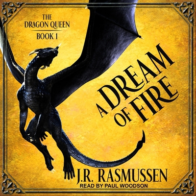 A Dream of Fire - Woodson, Paul (Read by), and Rasmussen, J R