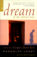 A Dream of the Tattered Man: Stories from Georgia's Death Row - Loney, Randolph, and Campbell, Will D (Foreword by)