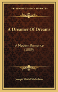 A Dreamer of Dreams: A Modern Romance (1889)