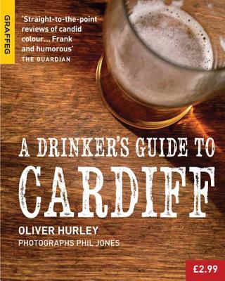 A Drinker's Guide to Cardiff - Hurley, Oliver