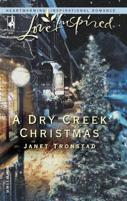 A Dry Creek Christmas - Tronstad, Janet