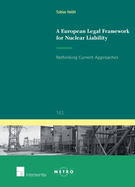 A European Legal Framework for Nuclear Liability: Rethinking Current Approaches