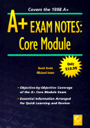A+ Exam Notes: Core Module - Groth, D., and Jones, M.